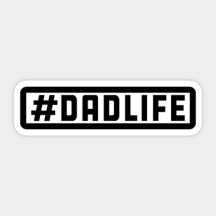 Dad Life - #dadlife Sticker